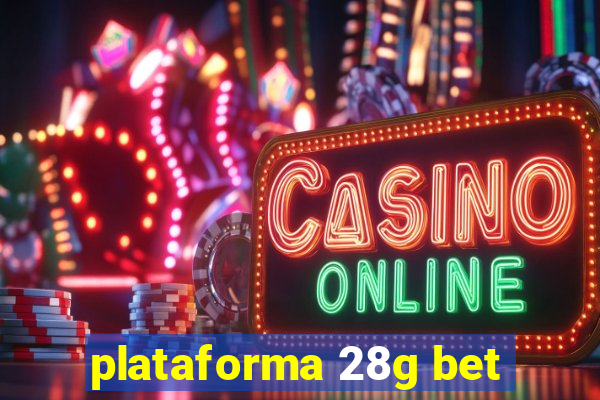 plataforma 28g bet